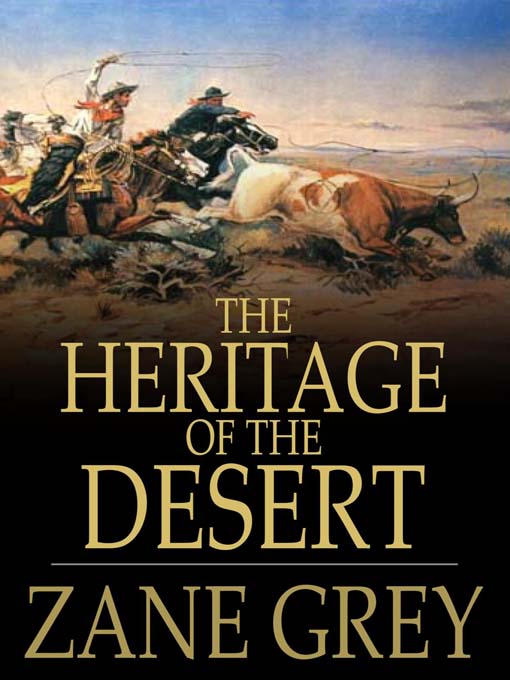 Title details for The Heritage of the Desert by Zane Grey - Wait list